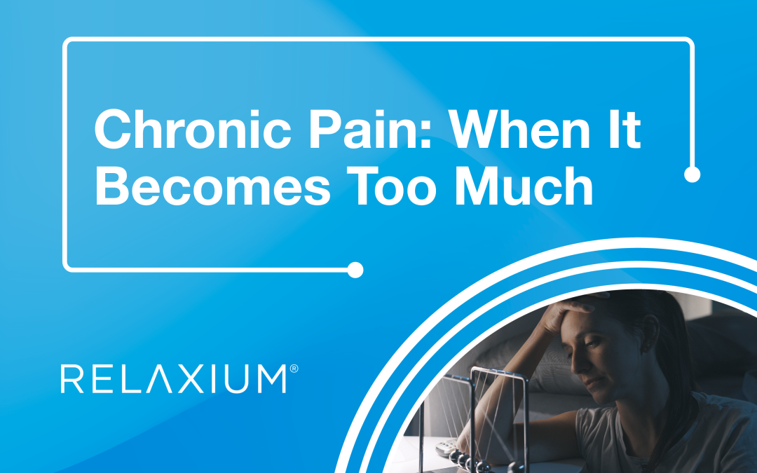 Chronic Pain: When It Becomes Too Much