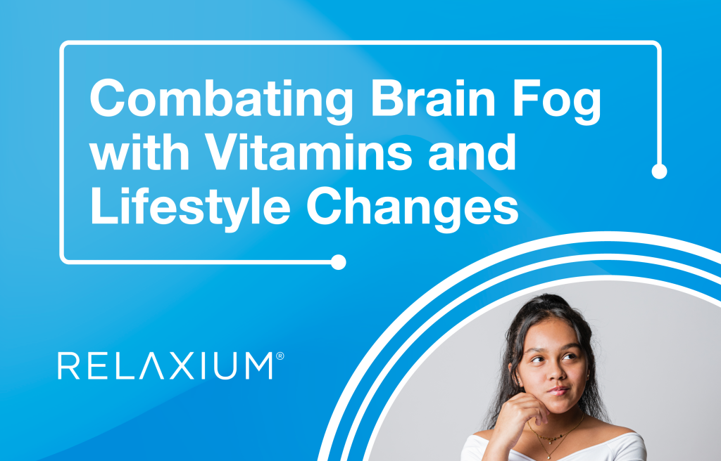 Combating brain fog with vitamins and lifestyle changes